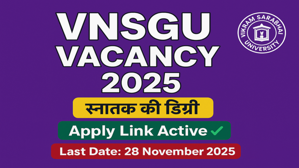 VNSGU Recruitment 2025 अधिसूचना जूनियर क्लर्क और टाइपिस्ट के 37 पदों के लिए ऑनलाइन आवेदन करें