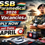 SSB Paramedical Staff Recruitment 2026: सशस्त्र सीमा बल (SSB) ने पैरामेडिकल स्टाफ के 83 पदों पर भर्ती! आवेदन शुरू
