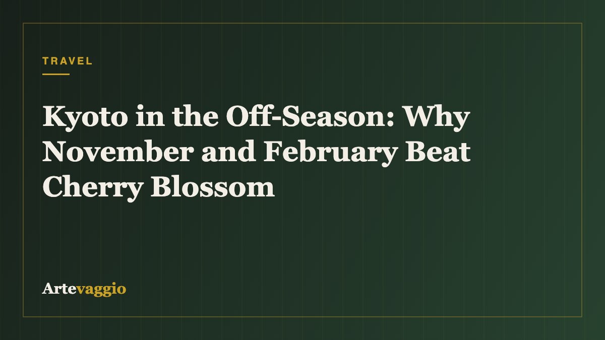 Kyoto in the Off-Season: Why November and February Beat Cherry Blossom