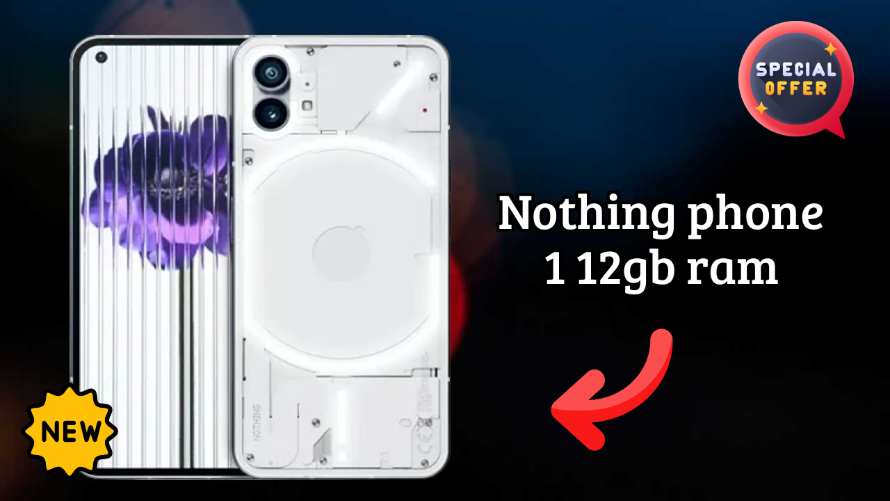 Nothing Phone 1 12GB RAM Price Review: ₹22,999 Complete Analysis