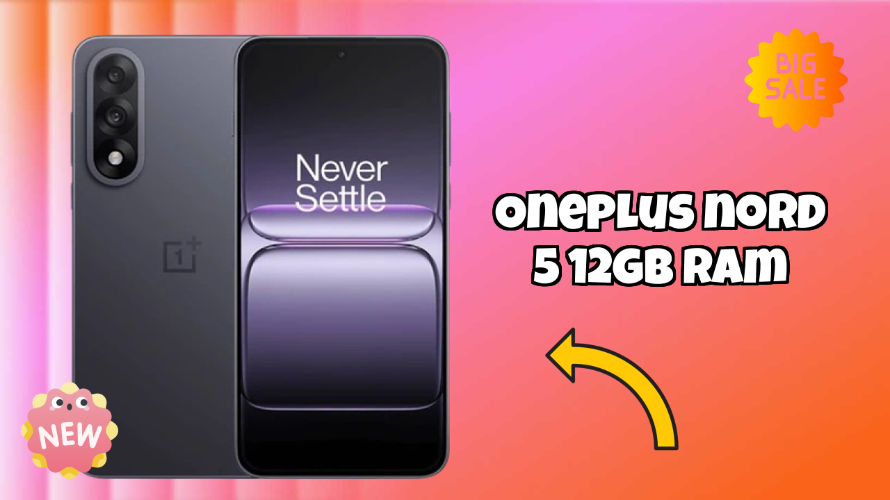 OnePlus Nord 5 12GB RAM vs Samsung Galaxy: Which is Better?