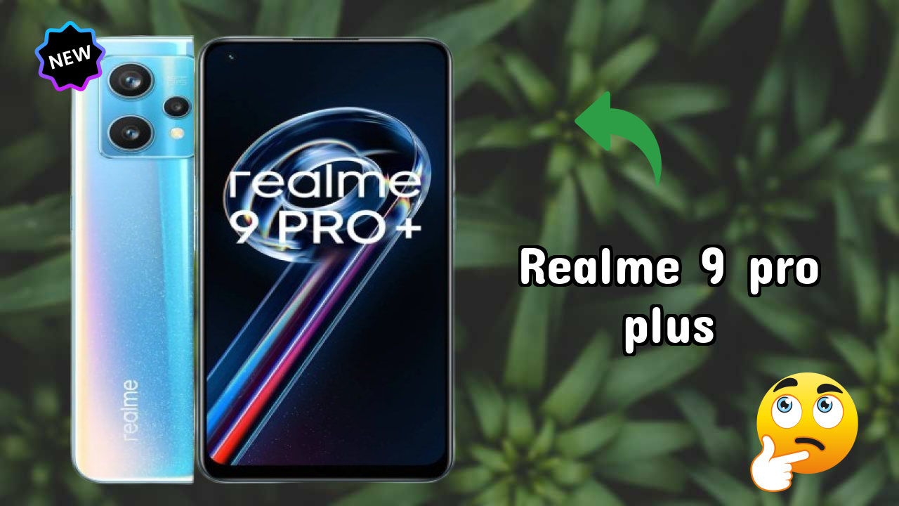 Realme 9 Pro Plus Display Quality: Super AMOLED Explained