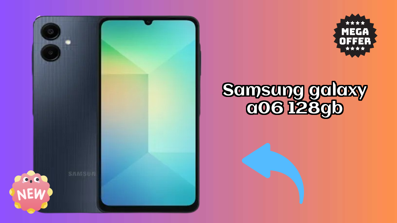 Samsung Galaxy A06 128GB at ₹9,599 - Best Features Explained